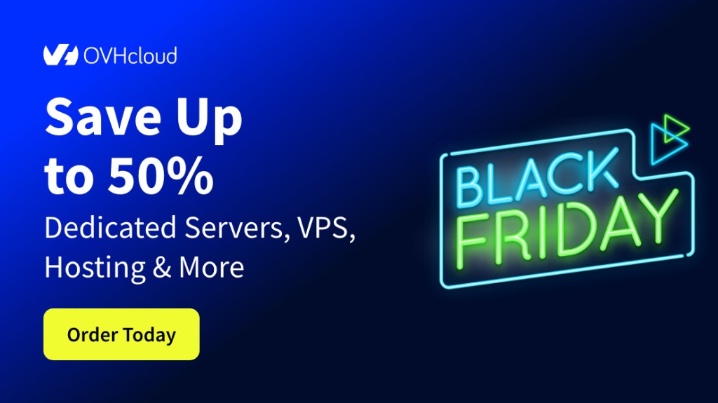 OVHcloud 2022 黑色星期五促销 – 独立服务器优惠 50%！